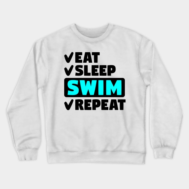 Eat, sleep, swim, repeat Crewneck Sweatshirt by colorsplash